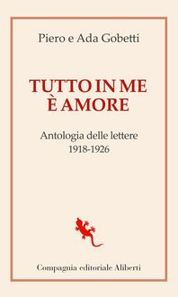 Produktbild: Tutto in me &egrave; amore. Antologia delle lettere 1918-1926