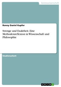 Produktbild: Strenge und Exaktheit. Eine Methodenreflexion in Wissenschaft und Philosophie