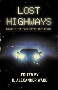 Produktbild: Lost Highways: Dark Fictions From the Road