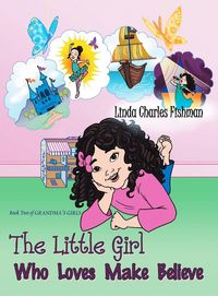 Produktbild: The Little Girl Who Loves Make Believe
