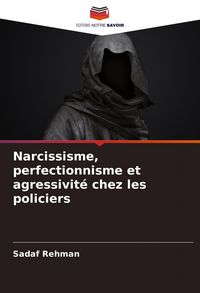 Produktbild: Narcissisme, perfectionnisme et agressivit&eacute; chez les policiers