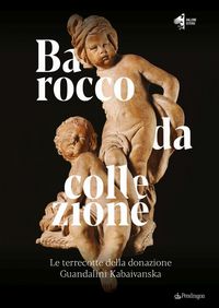 Produktbild: Barocco da collezione. Le terrecotte della donazione Guandalini Kabaivanska