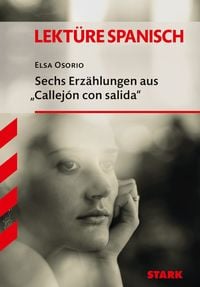 Produktbild: STARK Elsa Osorio: Sechs Erz&auml;hlungen aus "Callej&oacute;n con salida" - Spanisch - Textausgabe
