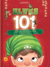 Produktbild: Elves 101: Everything You Need to Know about Elves Funny Christmas Picture Book for Kids Ages 5-9