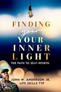 Produktbild: Finding Your Inner Light: The Path to Self-Worth (Life Skills TTP The Turning Point, #1)