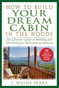 Produktbild: How to Build Your Dream Cabin in the Woods