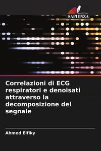Produktbild: Correlazioni di ECG respiratori e denoisati attraverso la decomposizione del segnale