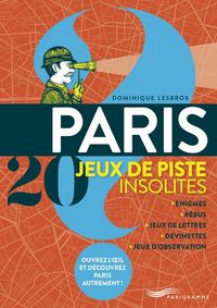Produktbild: Paris 20 Jeux de Piste Insolites Enigmes, Rebus, Jeux de Lettres,