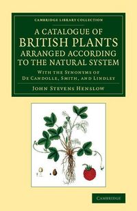 Produktbild: A Catalogue of British Plants Arranged According to the Natural System
