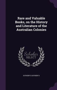 Produktbild: Rare and Valuable Books, on the History and Literature of the Australian Colonies