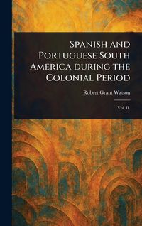 Produktbild: Spanish and Portuguese South America During the Colonial Period