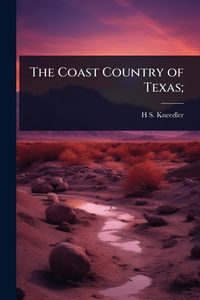 Produktbild: The Coast Country of Texas;