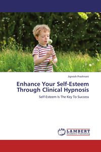 Produktbild: Enhance Your Self-Esteem Through Clinical Hypnosis