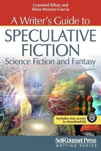 Bild vom Artikel A Writer's Guide to Speculative Fiction: Science Fiction and Fantasy vom Autor Crawford Kilian