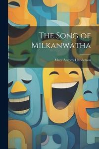 Produktbild: The Song of Milkanwatha