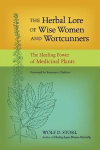 Bild vom Artikel The Herbal Lore of Wise Women and Wortcunners: The Healing Power of Medicinal Plants vom Autor Wolf-Dieter Storl