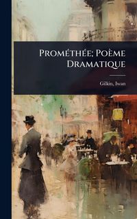 Produktbild: Prom&Atilde;(c)th&Atilde;(c)e; Po&egrave;me Dramatique