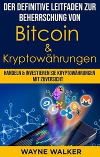 Produktbild: Der definitive Leitfaden zur Beherrschung von Bitcoin & Kryptow&auml;hrungen