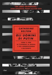 Produktbild: Gli uomini di Putin. Come il KGB si &egrave; ripreso la Russia e sta conquistando l'Occidente