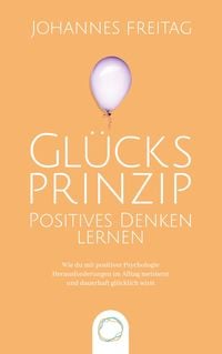 Produktbild: Gl&uuml;cksprinzip - Positives Denken lernen