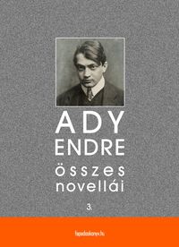 Produktbild: Ady Endre &ouml;sszes novell&aacute;i III. k&ouml;tet