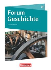 Produktbild: Forum Geschichte - Neue Ausgabe - Gymnasium Sachsen-Anhalt - Ausgabe ab 2017 - 8. Schuljahr