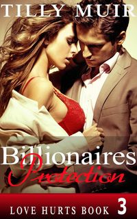 Produktbild: Billionaires Protection (Love Hurts, #3)