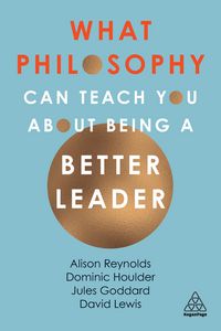 Produktbild: What Philosophy Can Teach You About Being a Better Leader