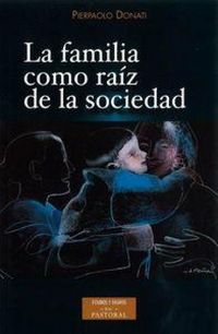 Produktbild: La familia como ra&iacute;z de la sociedad