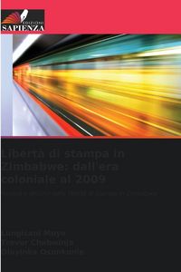 Produktbild: Libert&agrave; di stampa in Zimbabwe: dall'era coloniale al 2009
