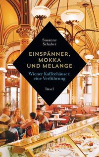 Bild vom Artikel Einspänner, Mokka und Melange vom Autor Susanne Schaber