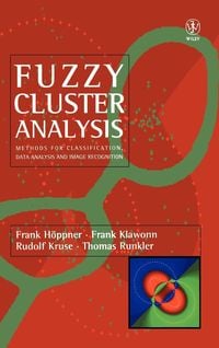 Produktbild: Fuzzy Cluster Analysis: Methods for Classification, Data Analysis and Image Recognition