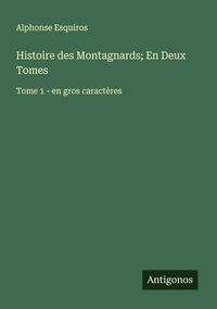 Produktbild: Histoire des Montagnards; En Deux Tomes