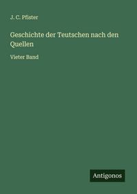 Produktbild: Geschichte der Teutschen nach den Quellen