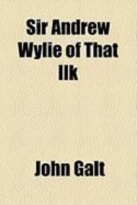 Produktbild: Sir Andrew Wylie of That Ilk