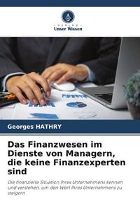 Produktbild: Das Finanzwesen im Dienste von Managern, die keine Finanzexperten sind