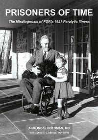 Produktbild: Prisoners of Time: The Misdiagnosis of FDR's 1921 Illness