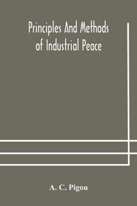 Produktbild: Principles And Methods Of Industrial Peace