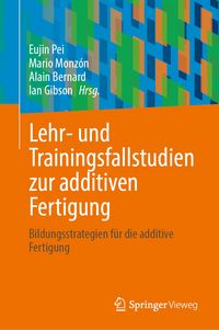 Produktbild: Lehr- und Trainingsfallstudien zur additiven Fertigung
