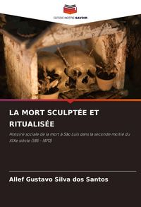 Produktbild: La Mort Sculpt&eacute;e Et Ritualis&eacute;e