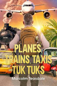 Produktbild: Planes, Trains, Taxis, and Tuk Tuks