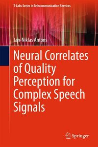 Bild vom Artikel Neural Correlates of Quality Perception for Complex Speech Signals vom Autor Jan-Niklas Antons