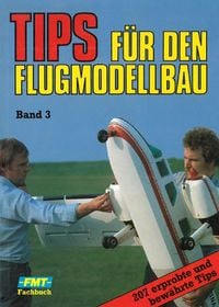 Produktbild: Tips f&uuml;r den Flugmodellbau: Band 3: 207 erprobte und bew&auml;hrte Tips