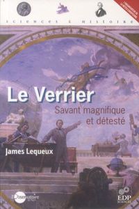 Produktbild: Le Verrier, savant magnifique et d&eacute;test&eacute;