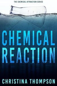 Produktbild: Chemical Reaction (The Chemical Attraction Series, #4)