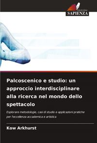 Produktbild: Palcoscenico e studio: un approccio interdisciplinare alla ricerca nel mondo dello spettacolo