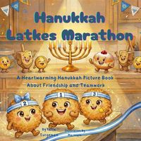 Produktbild: Hanukkah Latkes Marathon, A Heartwarming Hanukkah Picture Book About Friendship and Teamwork