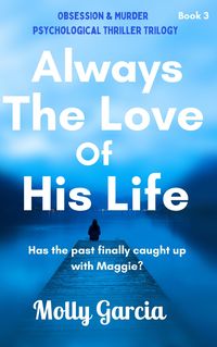 Produktbild: Always The Love of His Life (Dark Obsessions, #3)