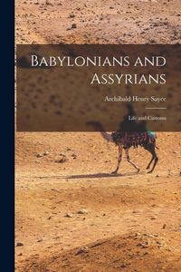Produktbild: Babylonians and Assyrians: Life and Customs