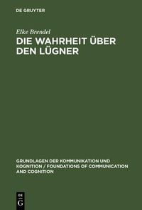 Produktbild: Die Wahrheit &uuml;ber den L&uuml;gner